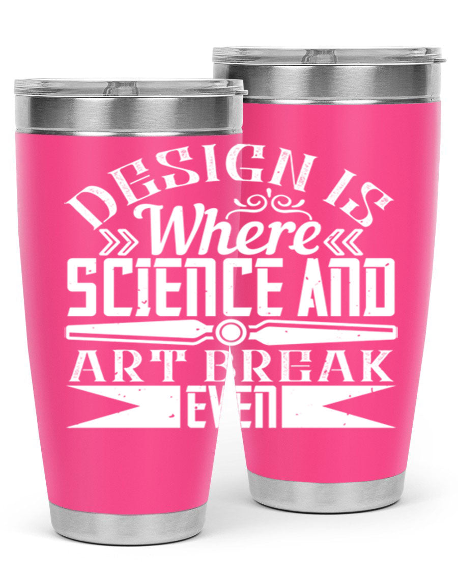 Design is where science and art break even Style 45# tumbler in 20oz and 30oz sizes, showcasing double wall vacuum stainless steel construction.