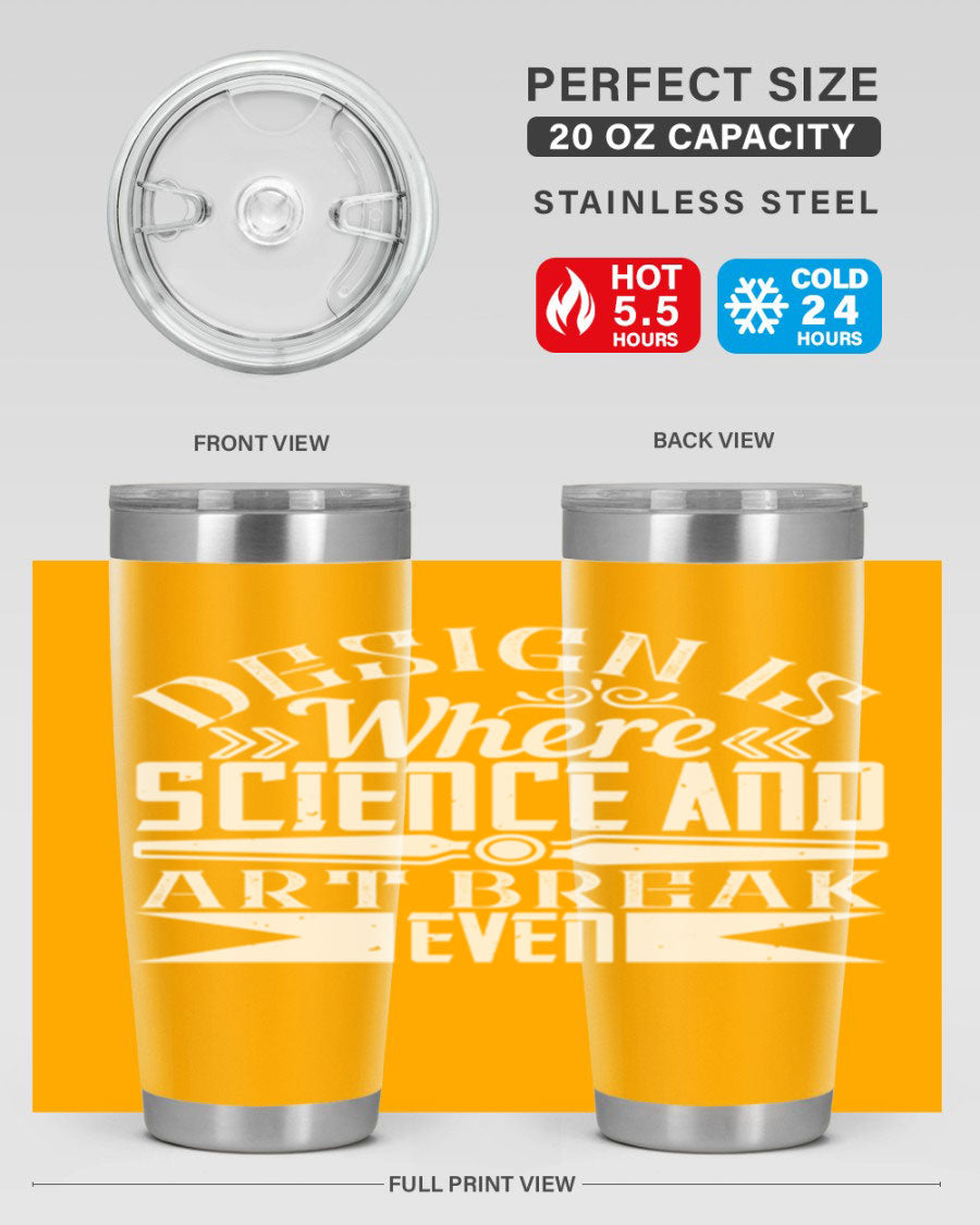 Design is where science and art break even Style 45# tumbler in 20oz and 30oz sizes, showcasing double wall vacuum stainless steel construction.
