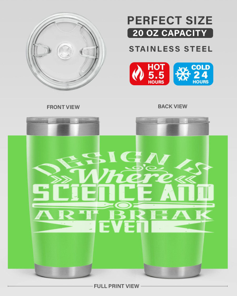 Design is where science and art break even Style 45# tumbler in 20oz and 30oz sizes, showcasing double wall vacuum stainless steel construction.