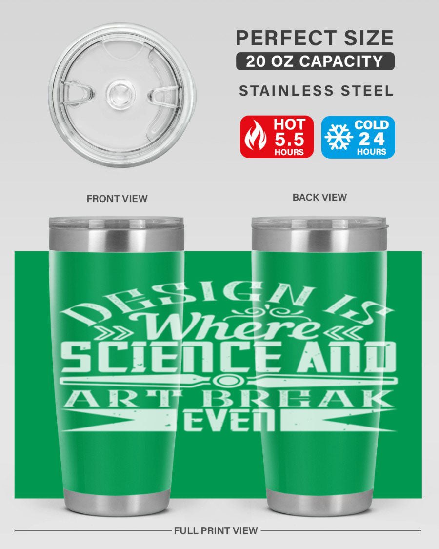 Design is where science and art break even Style 45# tumbler in 20oz and 30oz sizes, showcasing double wall vacuum stainless steel construction.