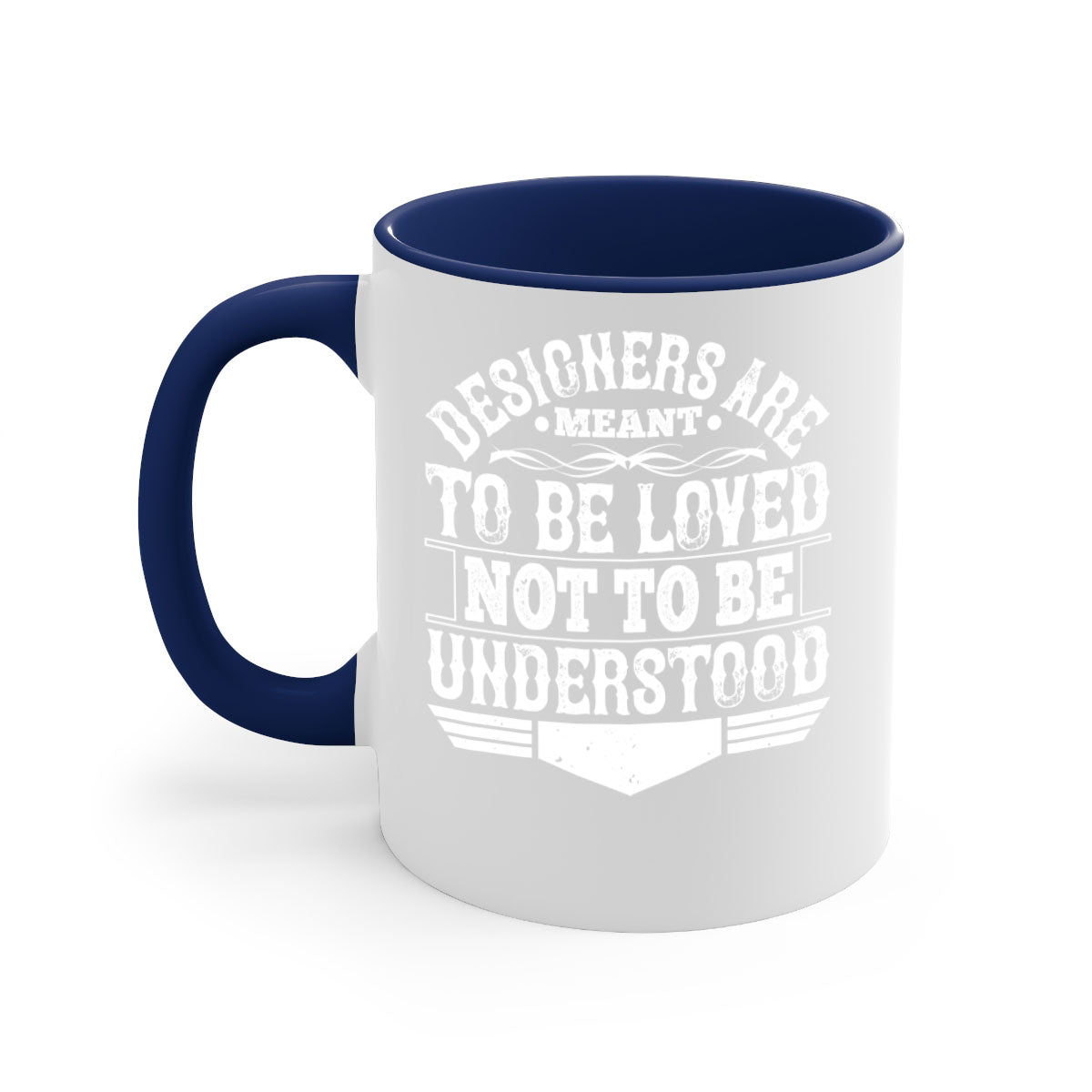 A stylish two-tone ceramic mug with a colored handle and interior, featuring the phrase 'Designers are meant to be loved not to be understood'.