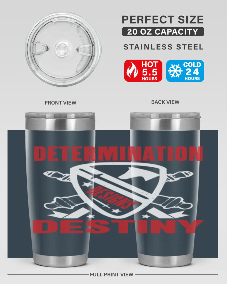A stylish 20oz and 30oz stainless steel tumbler featuring the phrase 'Determination is Destiny', perfect for hot and cold beverages.