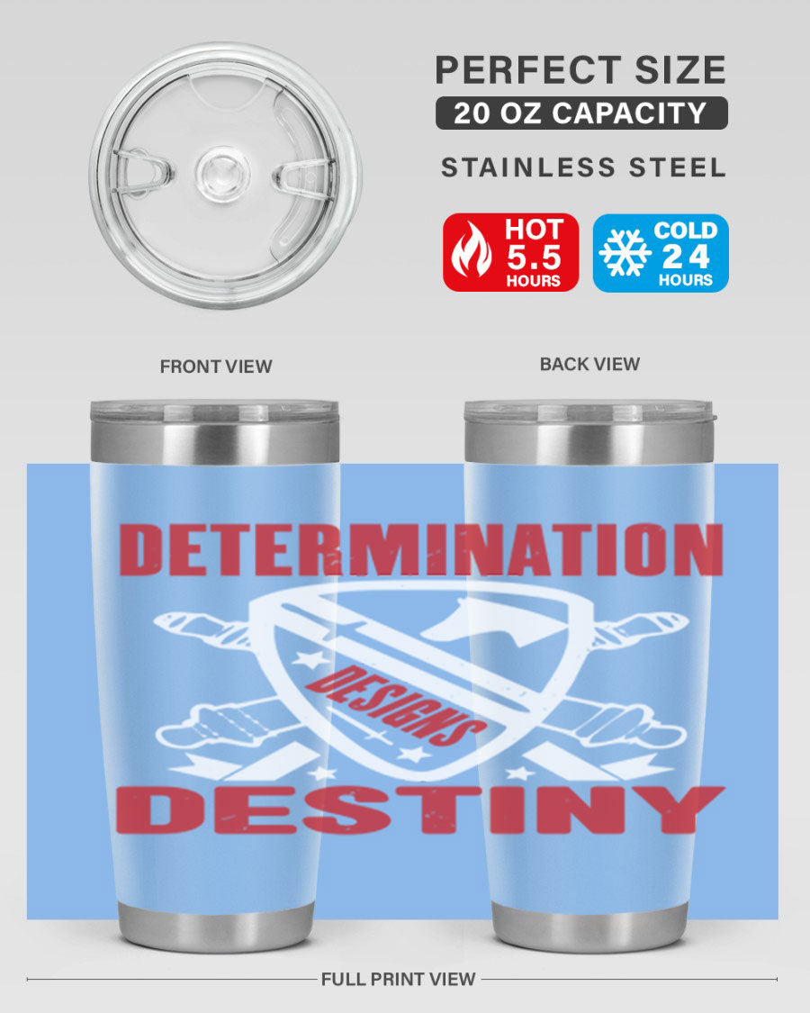A stylish 20oz and 30oz stainless steel tumbler featuring the phrase 'Determination is Destiny', perfect for hot and cold beverages.