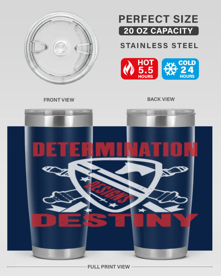 A stylish 20oz and 30oz stainless steel tumbler featuring the phrase 'Determination is Destiny', perfect for hot and cold beverages.