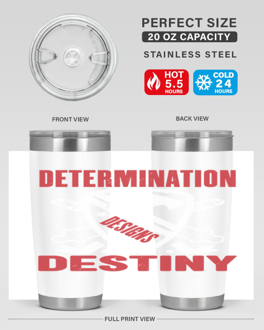 A stylish 20oz and 30oz stainless steel tumbler featuring the phrase 'Determination is Destiny', perfect for hot and cold beverages.