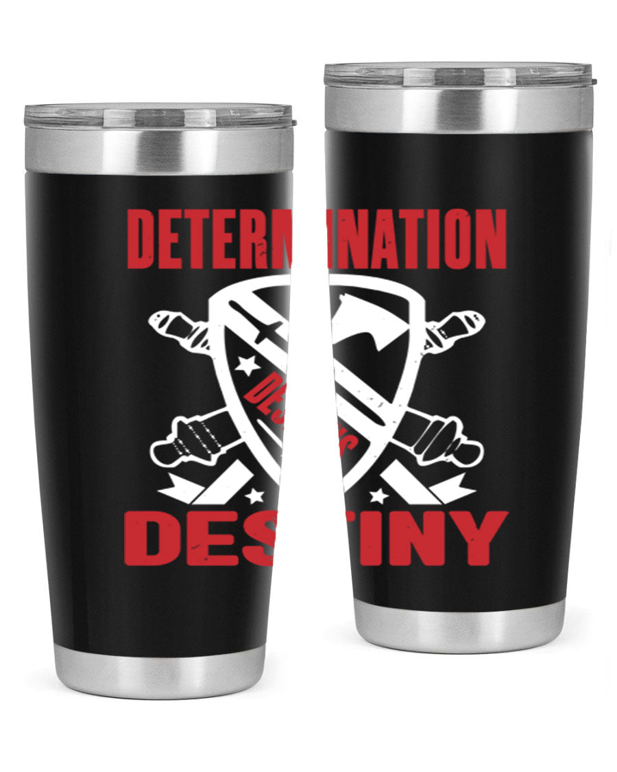 A stylish 20oz and 30oz stainless steel tumbler featuring the phrase 'Determination is Destiny', perfect for hot and cold beverages.