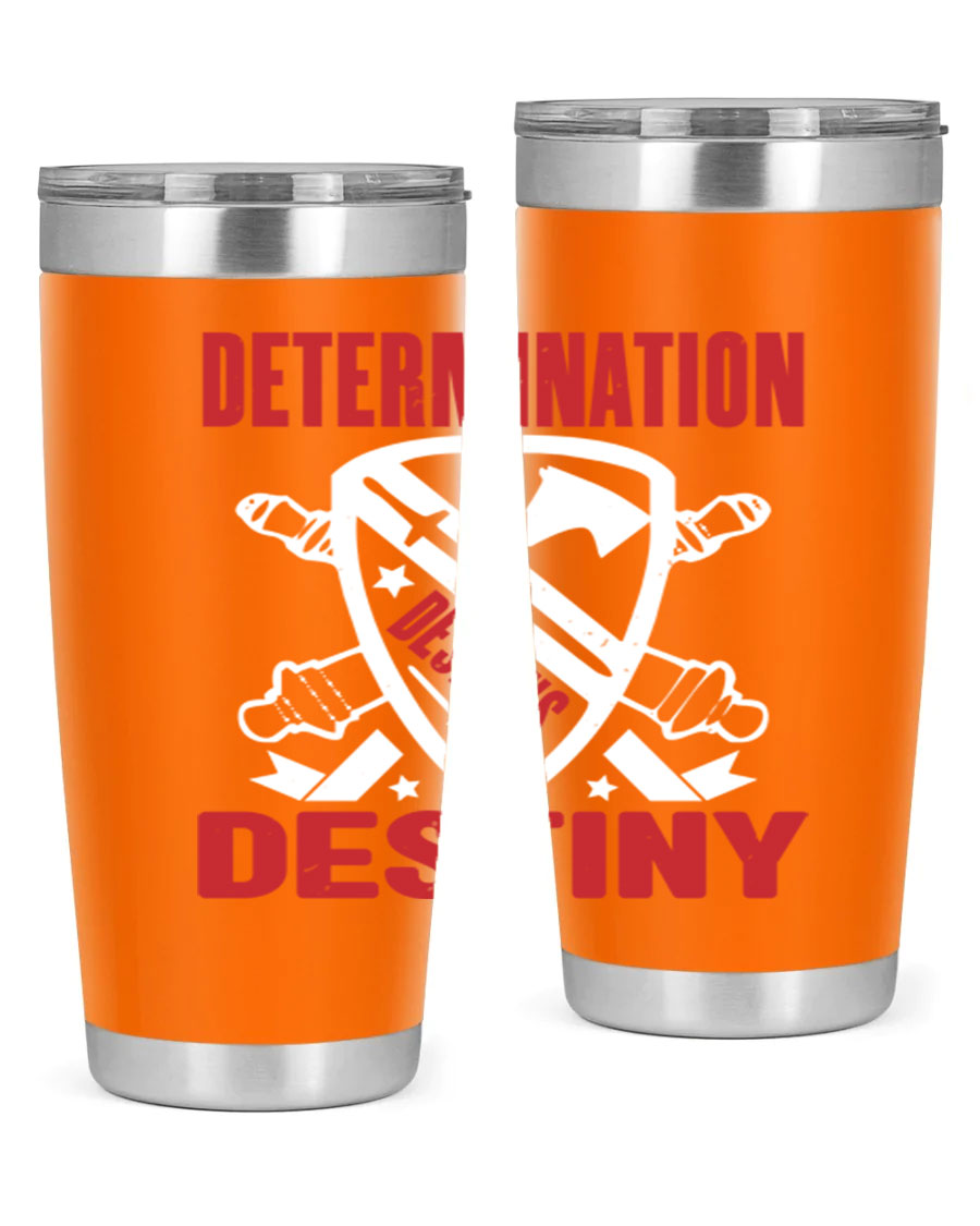 A stylish 20oz and 30oz stainless steel tumbler featuring the phrase 'Determination is Destiny', perfect for hot and cold beverages.