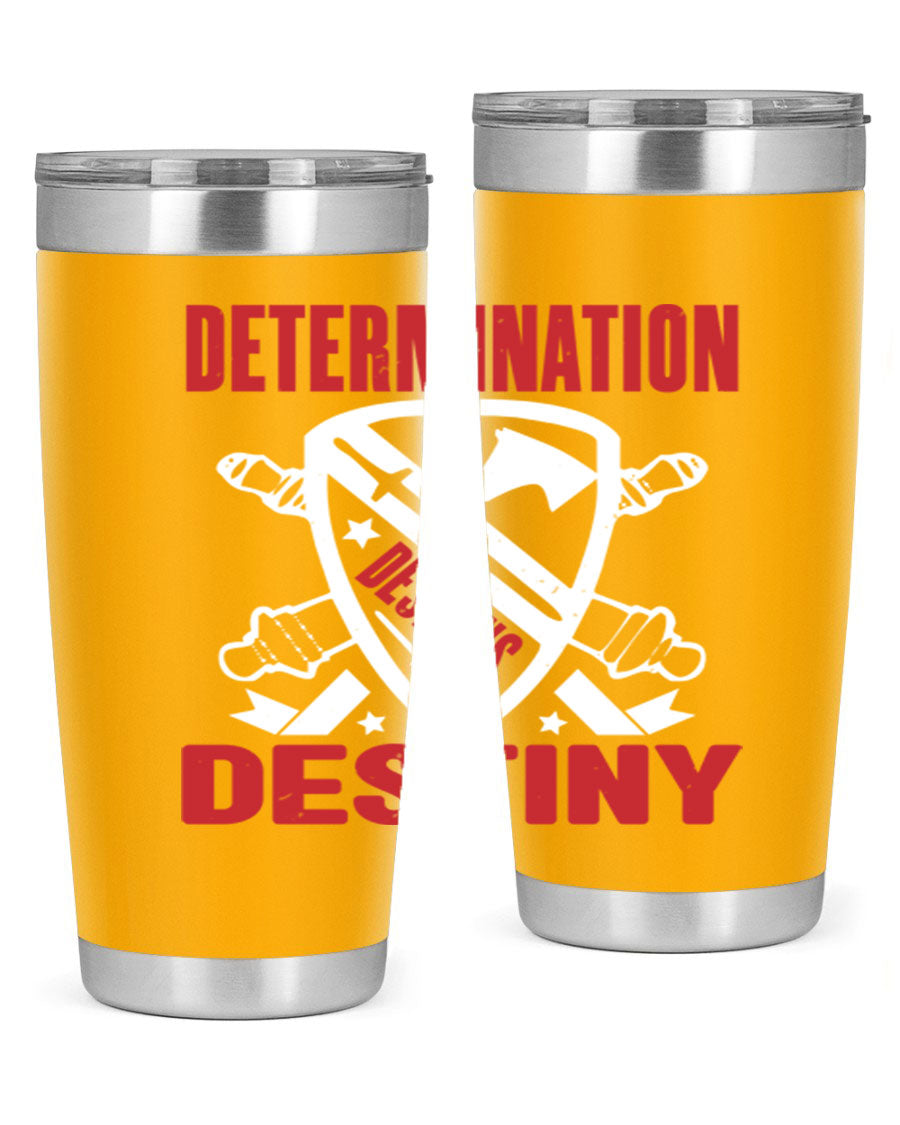 A stylish 20oz and 30oz stainless steel tumbler featuring the phrase 'Determination is Destiny', perfect for hot and cold beverages.