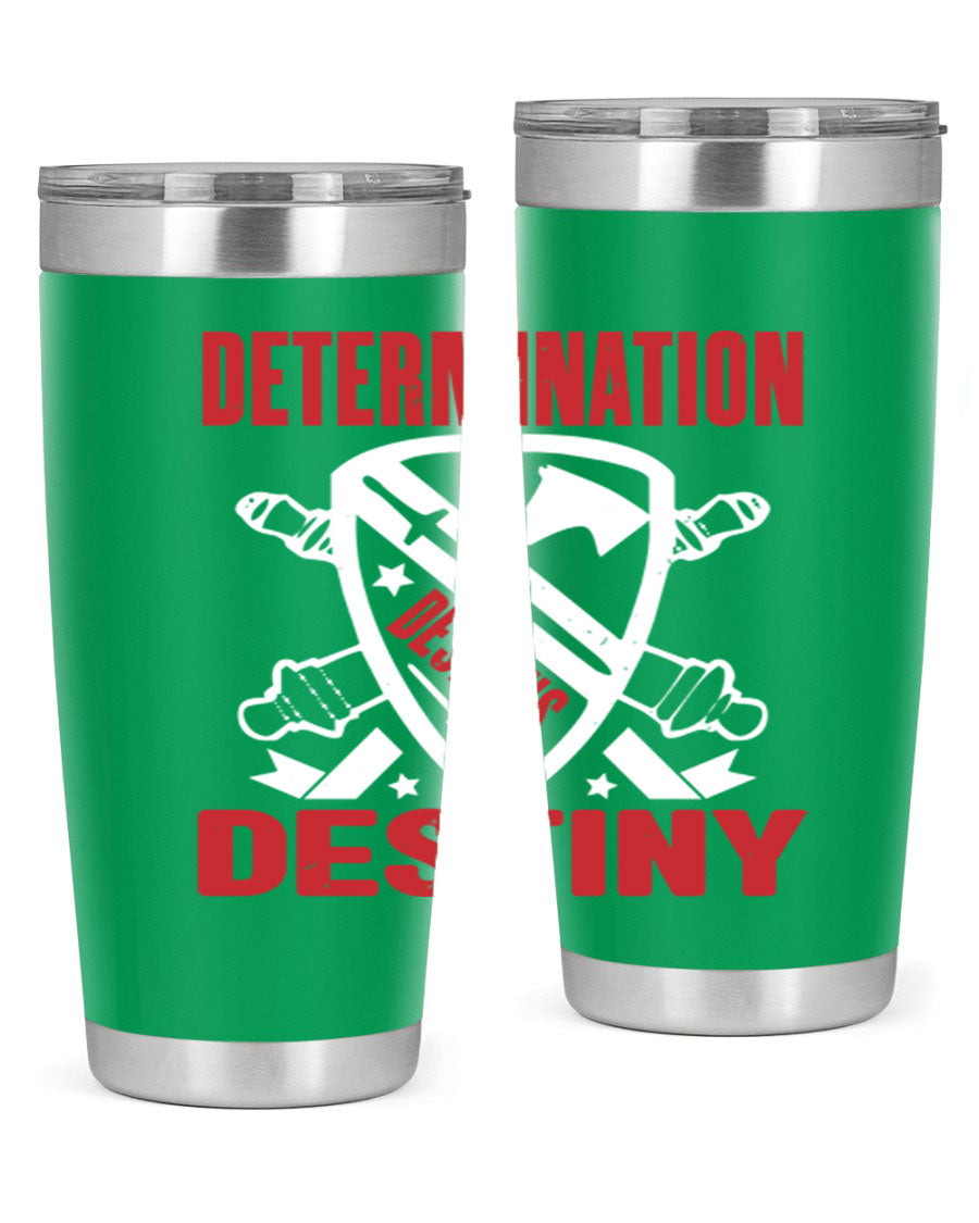 A stylish 20oz and 30oz stainless steel tumbler featuring the phrase 'Determination is Destiny', perfect for hot and cold beverages.