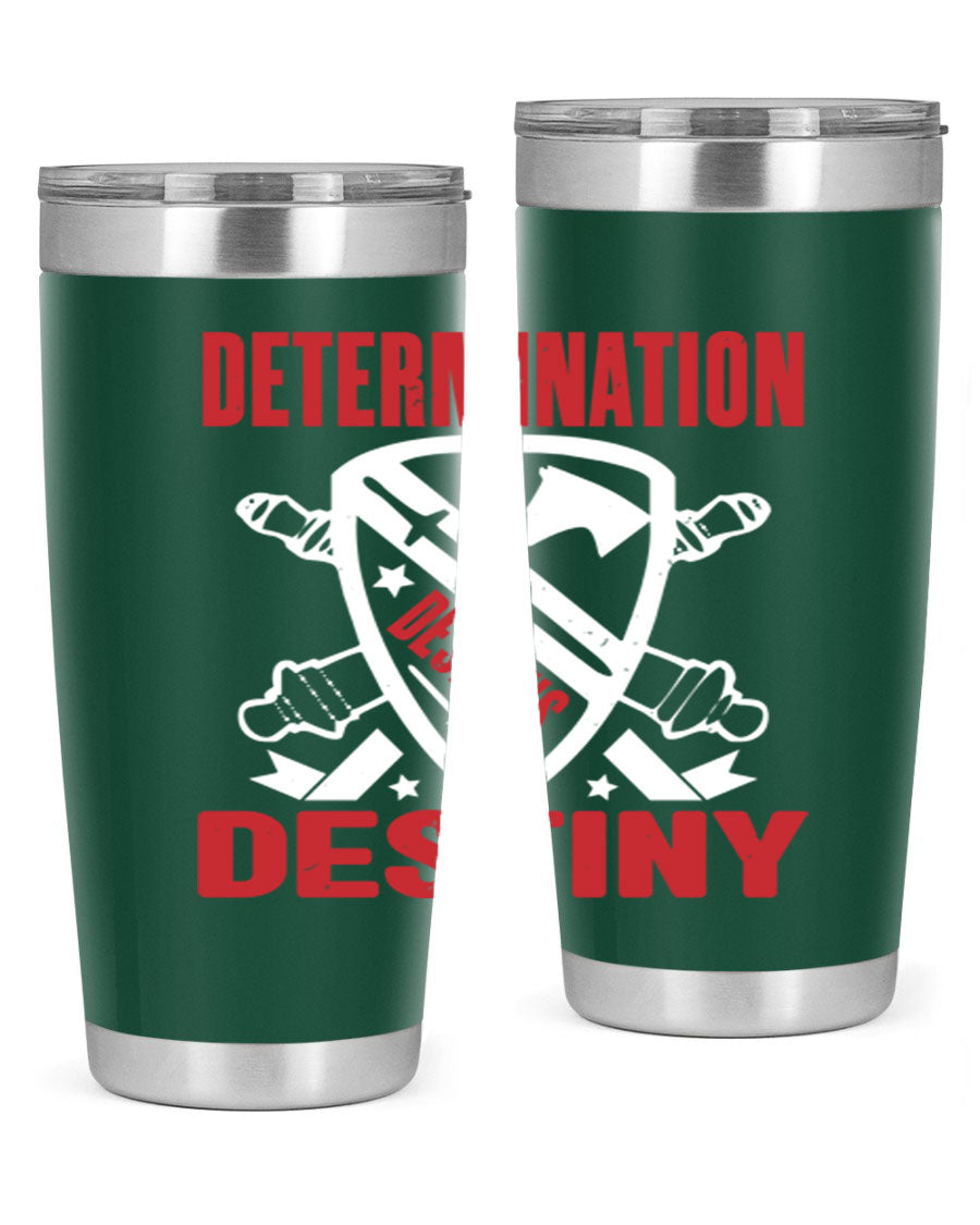A stylish 20oz and 30oz stainless steel tumbler featuring the phrase 'Determination is Destiny', perfect for hot and cold beverages.
