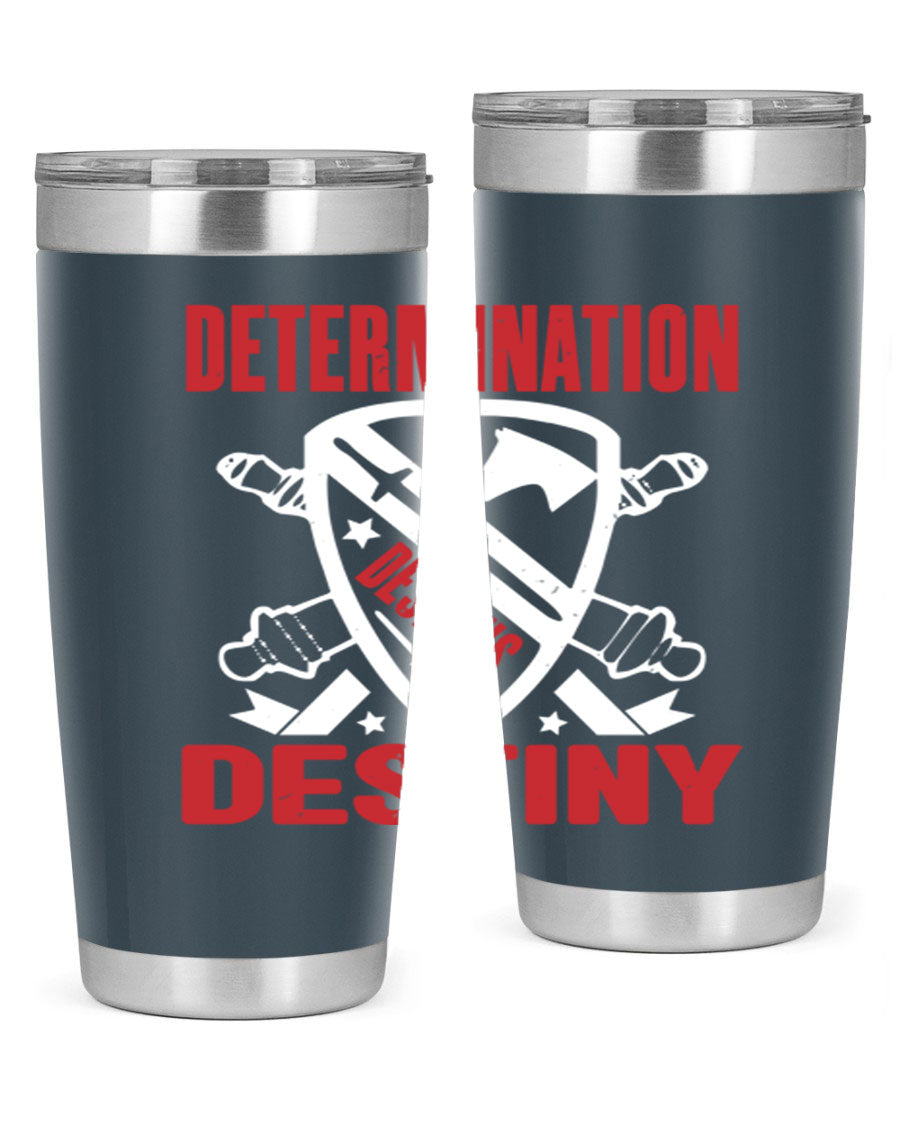 A stylish 20oz and 30oz stainless steel tumbler featuring the phrase 'Determination is Destiny', perfect for hot and cold beverages.