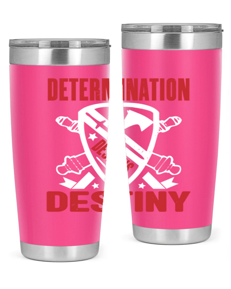 A stylish 20oz and 30oz stainless steel tumbler featuring the phrase 'Determination is Destiny', perfect for hot and cold beverages.