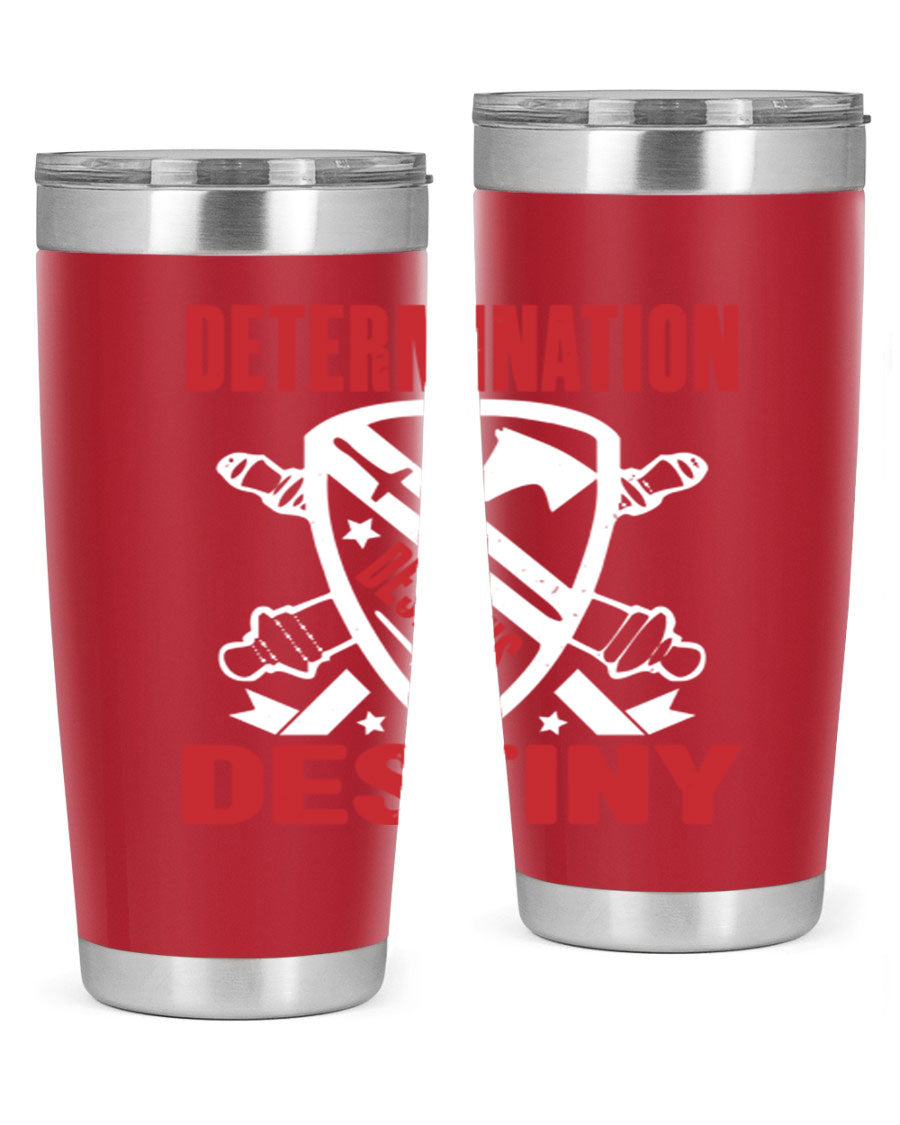 A stylish 20oz and 30oz stainless steel tumbler featuring the phrase 'Determination is Destiny', perfect for hot and cold beverages.