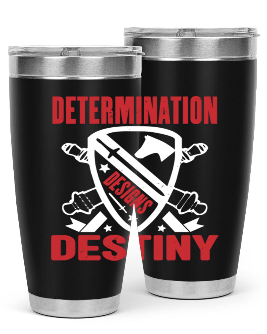 A stylish 20oz and 30oz stainless steel tumbler featuring the phrase 'Determination is Destiny', perfect for hot and cold beverages.