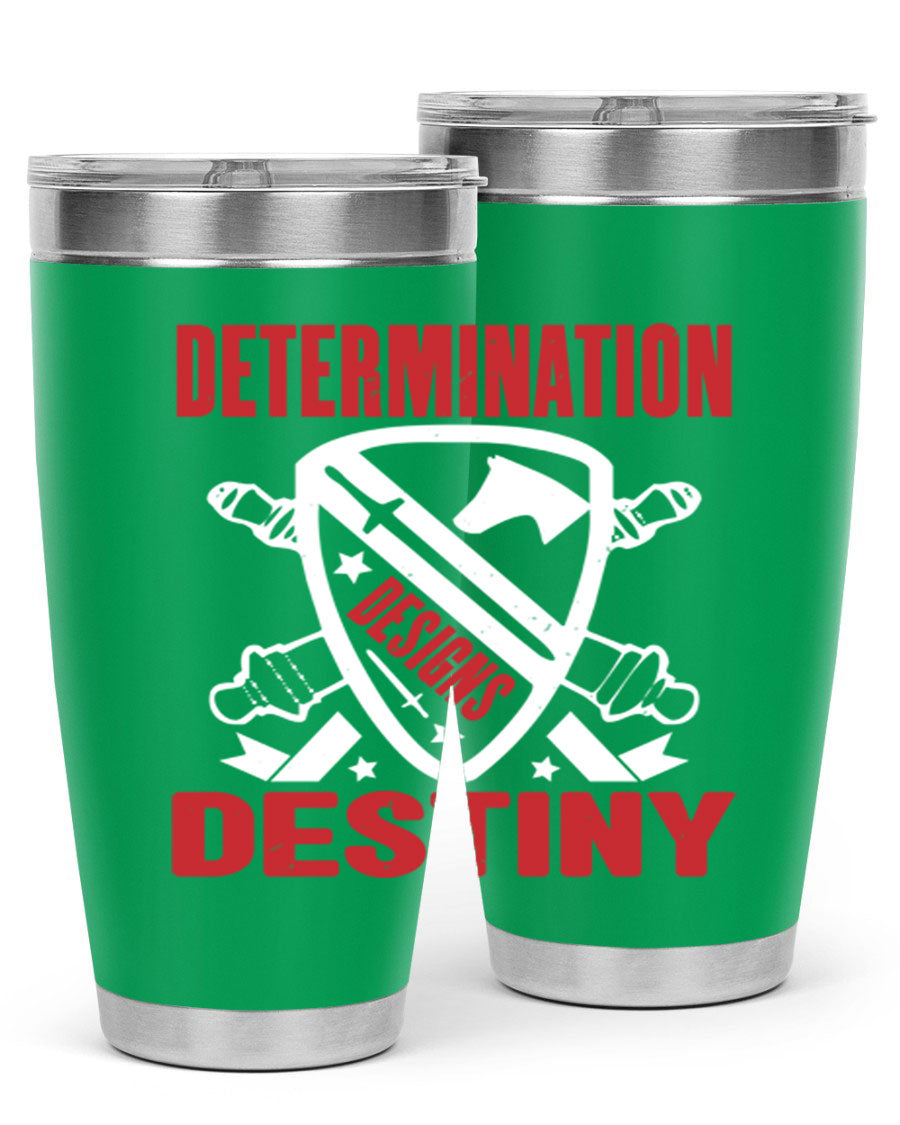 A stylish 20oz and 30oz stainless steel tumbler featuring the phrase 'Determination is Destiny', perfect for hot and cold beverages.