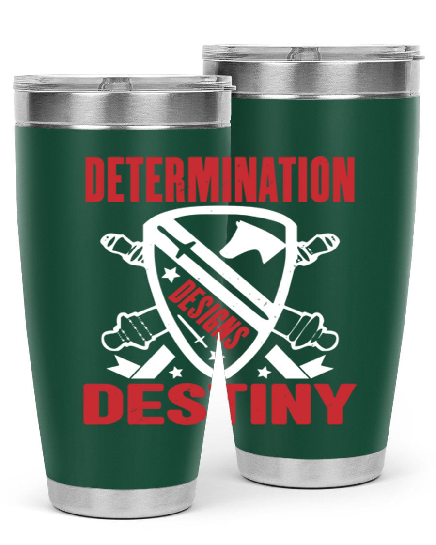 A stylish 20oz and 30oz stainless steel tumbler featuring the phrase 'Determination is Destiny', perfect for hot and cold beverages.