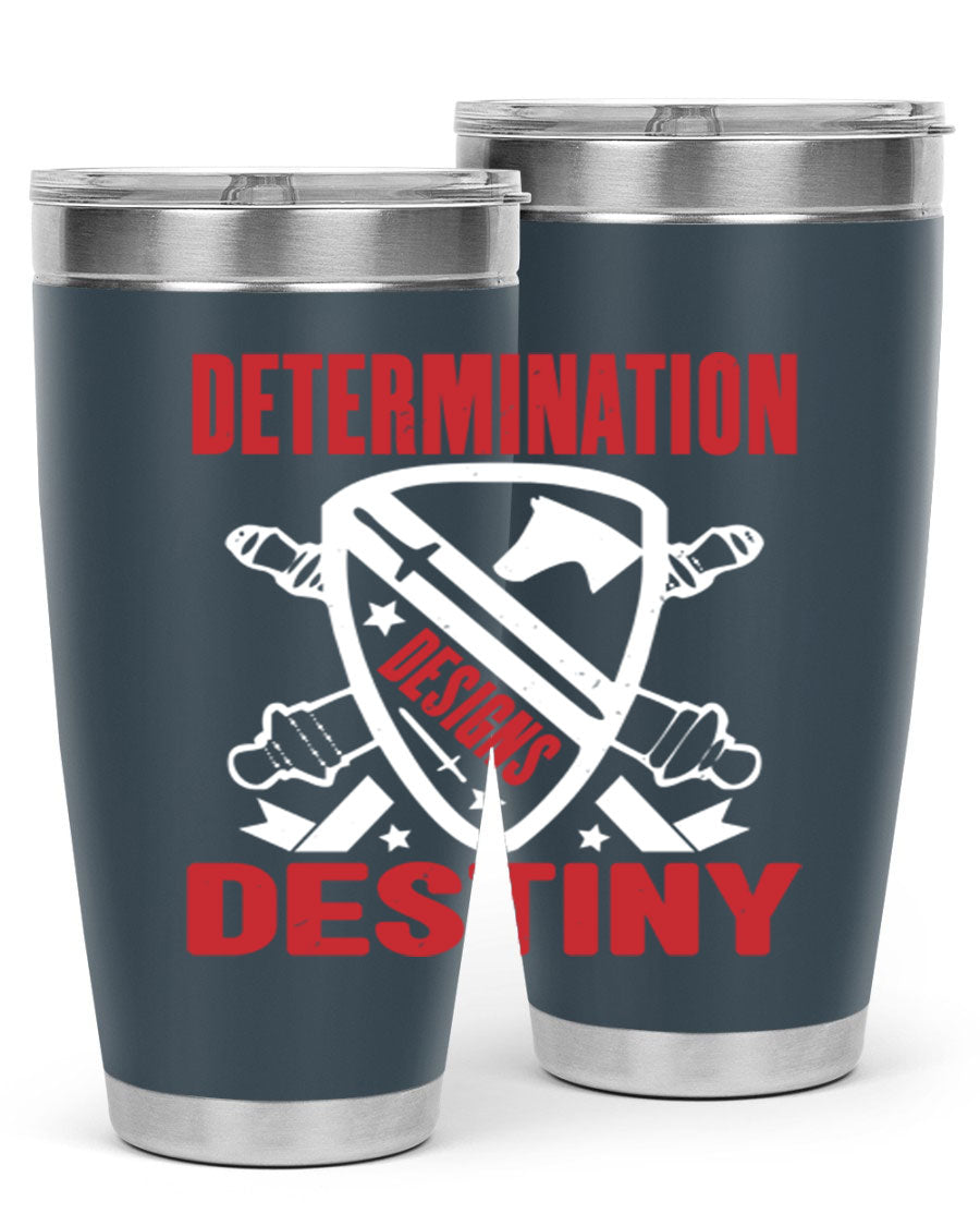 A stylish 20oz and 30oz stainless steel tumbler featuring the phrase 'Determination is Destiny', perfect for hot and cold beverages.