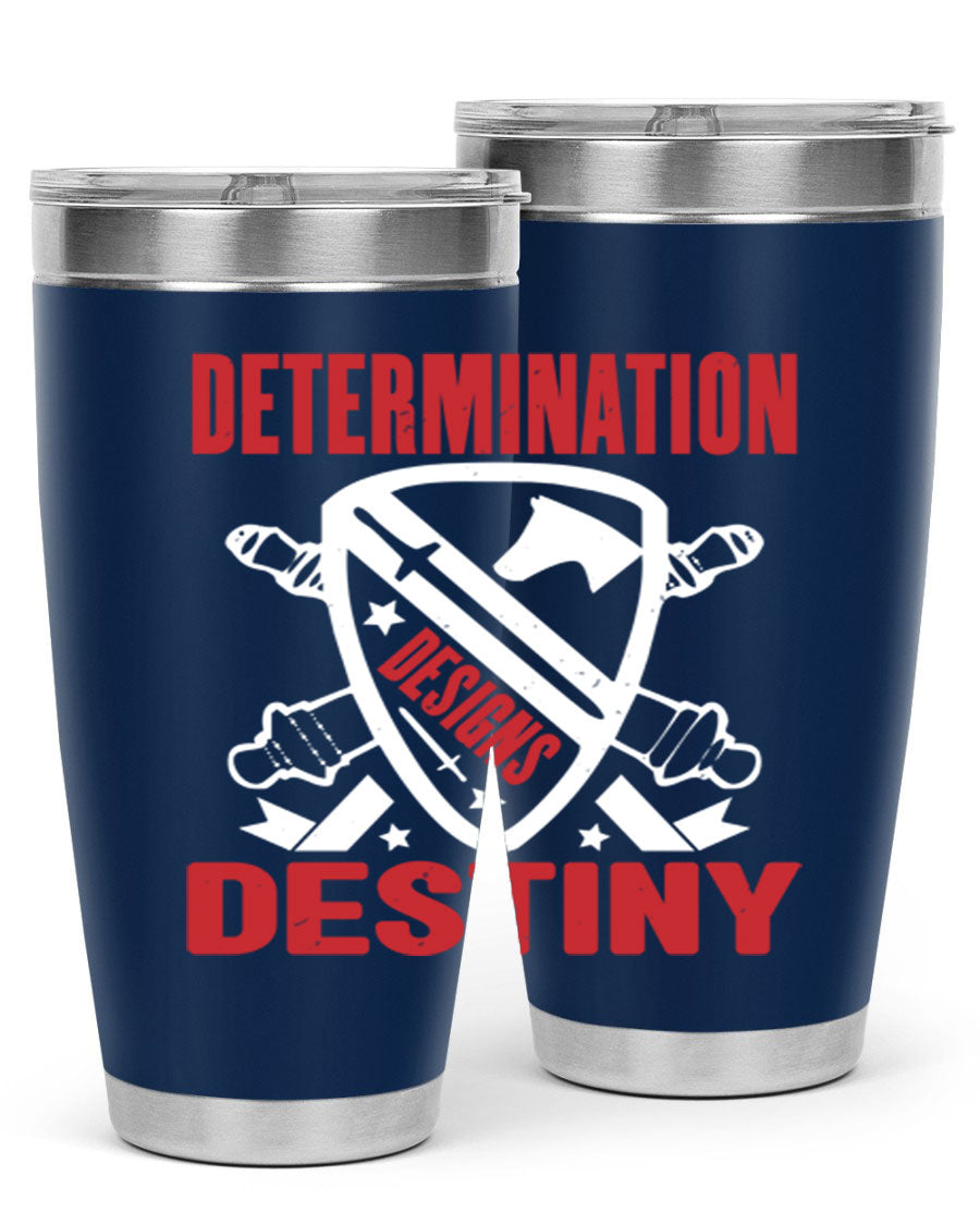 A stylish 20oz and 30oz stainless steel tumbler featuring the phrase 'Determination is Destiny', perfect for hot and cold beverages.