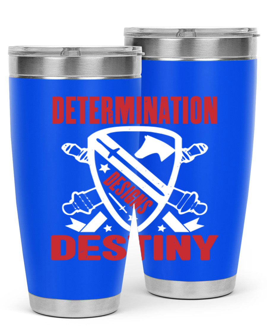 A stylish 20oz and 30oz stainless steel tumbler featuring the phrase 'Determination is Destiny', perfect for hot and cold beverages.
