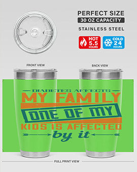 A stainless steel tumbler featuring the phrase 'Diabetes affects my family. One of my kids is affected by it.' with a sleek design.
