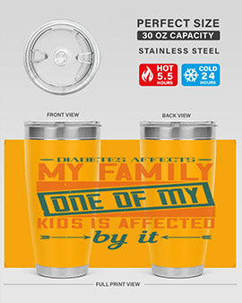 A stainless steel tumbler featuring the phrase 'Diabetes affects my family. One of my kids is affected by it.' with a sleek design.