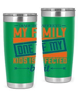 A stainless steel tumbler featuring the phrase 'Diabetes affects my family. One of my kids is affected by it.' with a sleek design.