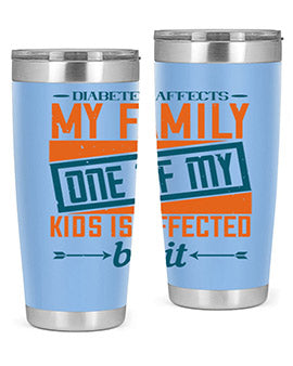 A stainless steel tumbler featuring the phrase 'Diabetes affects my family. One of my kids is affected by it.' with a sleek design.