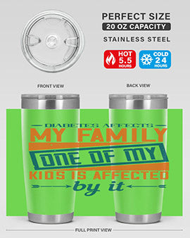A stainless steel tumbler featuring the phrase 'Diabetes affects my family. One of my kids is affected by it.' with a sleek design.
