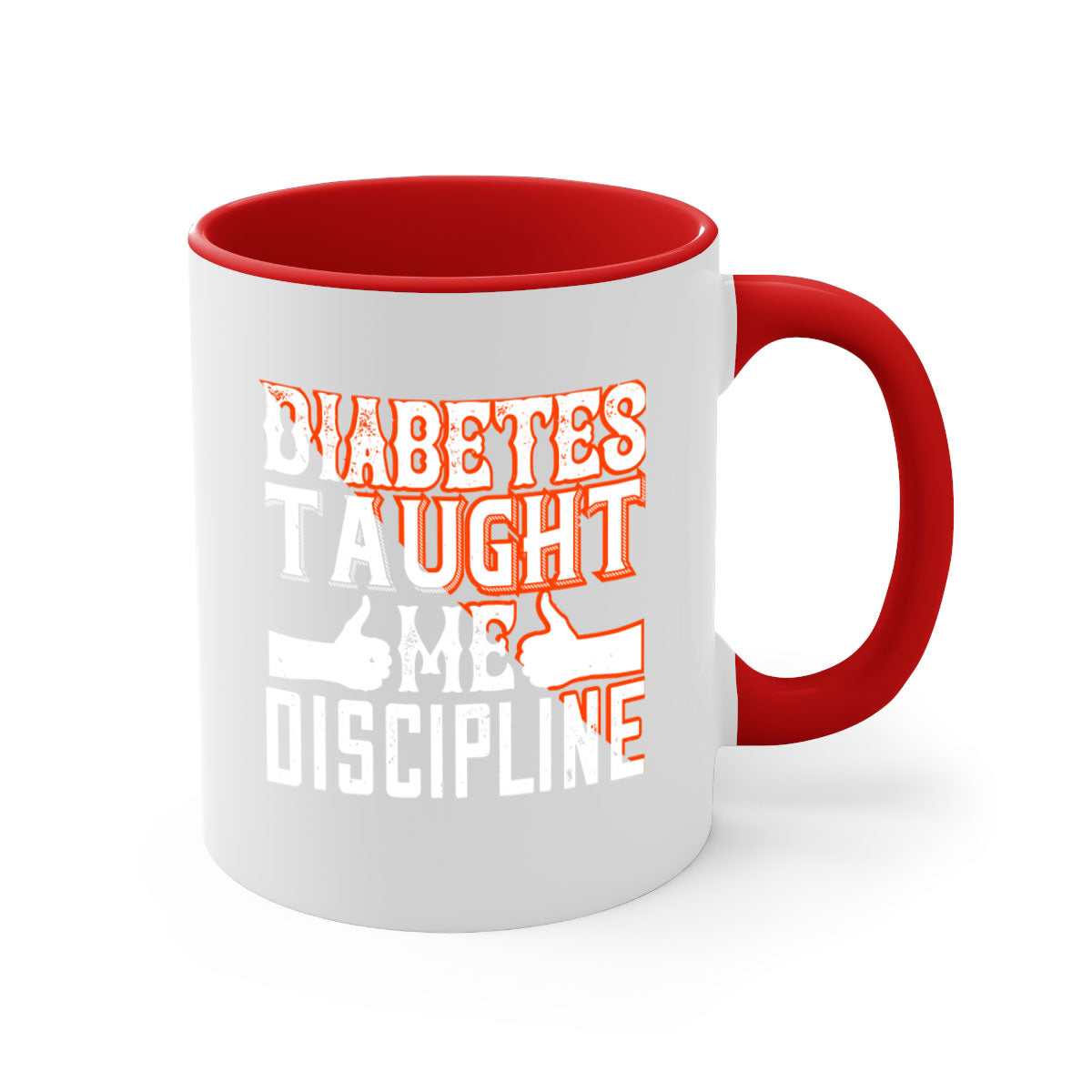 Diabetes taught me discipline mug with a glossy finish and colored handle, available in multiple colors and sizes.