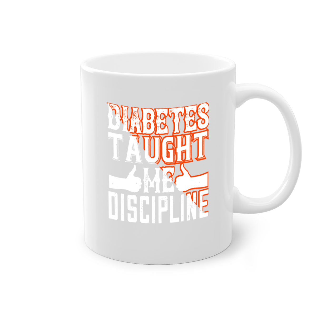 Diabetes taught me discipline mug with a glossy finish and colored handle, available in multiple colors and sizes.