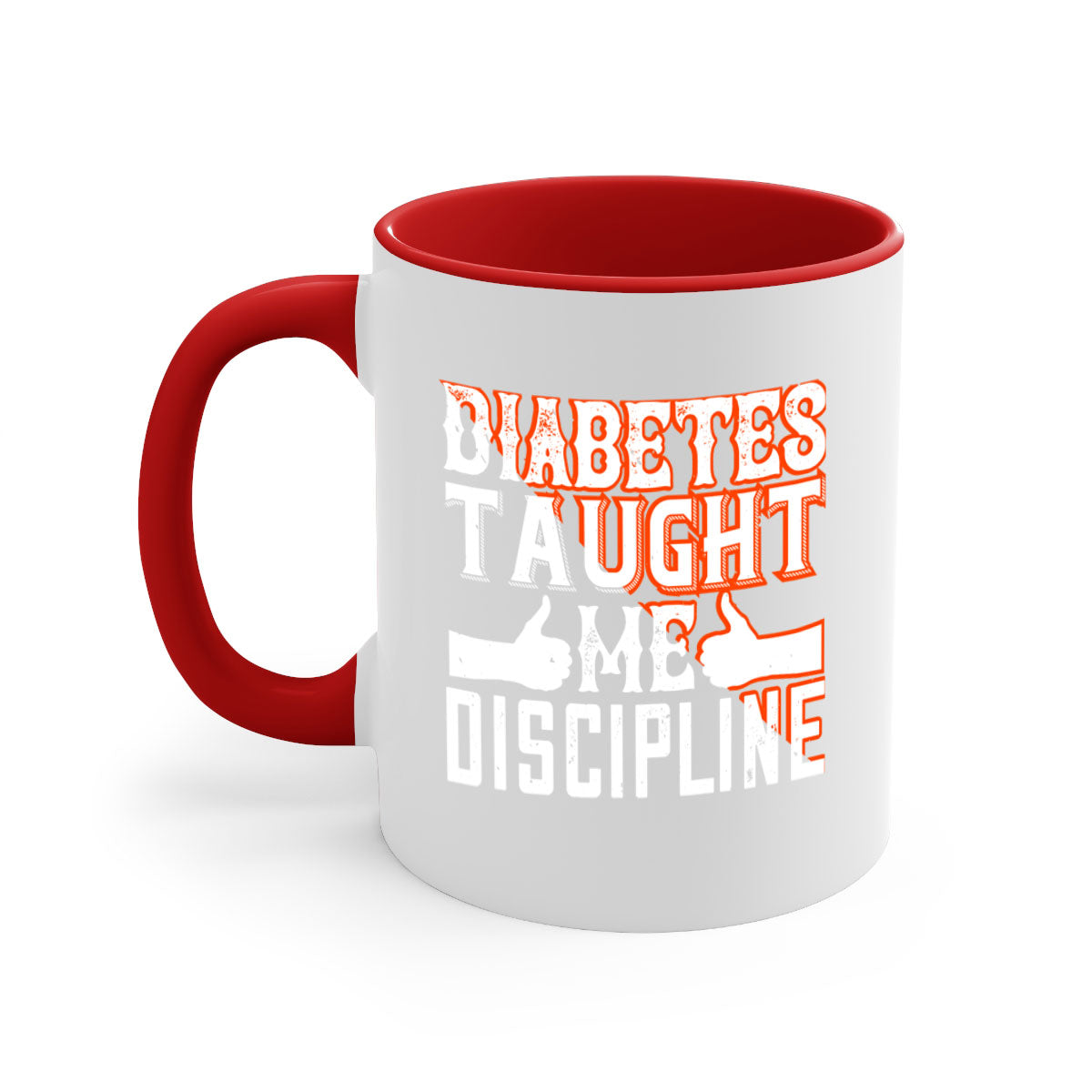 Diabetes taught me discipline mug with a glossy finish and colored handle, available in multiple colors and sizes.