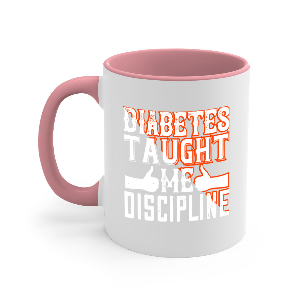 Diabetes taught me discipline mug with a glossy finish and colored handle, available in multiple colors and sizes.