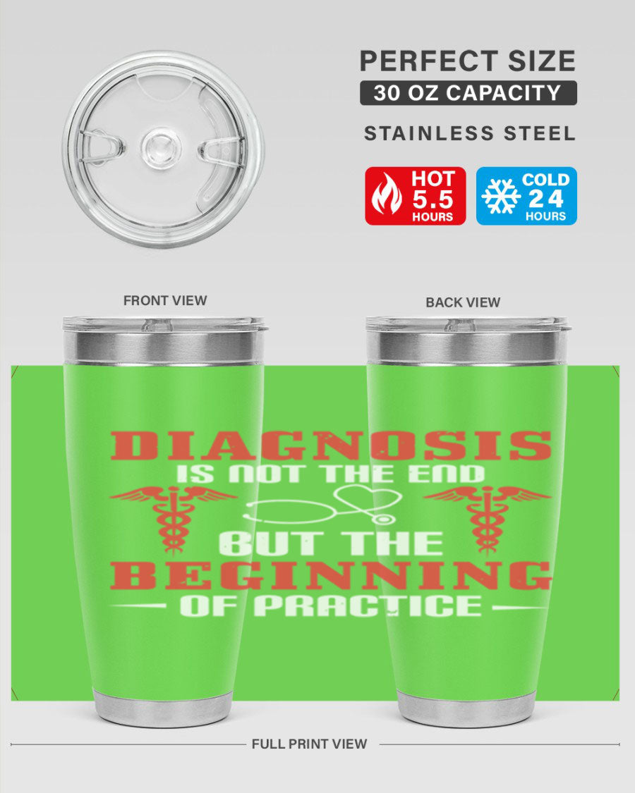 Diagnosis is not the end but the beginning of practice Style 397# tumbler, featuring a sleek stainless steel design with a drink-thru lid.