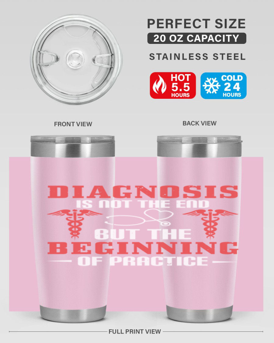 Diagnosis is not the end but the beginning of practice Style 397# tumbler, featuring a sleek stainless steel design with a drink-thru lid.