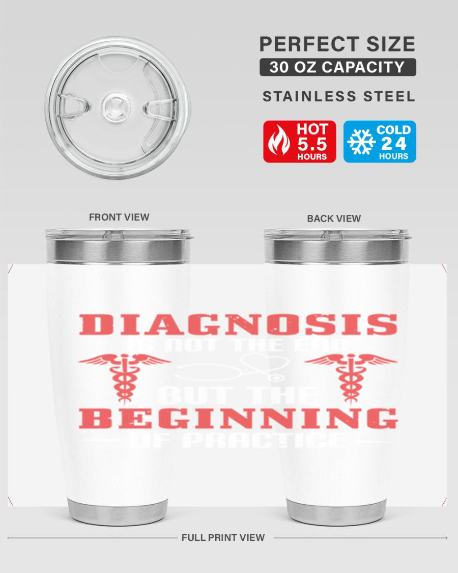 Diagnosis is not the end but the beginning of practice Style 397# tumbler, featuring a sleek stainless steel design with a drink-thru lid.
