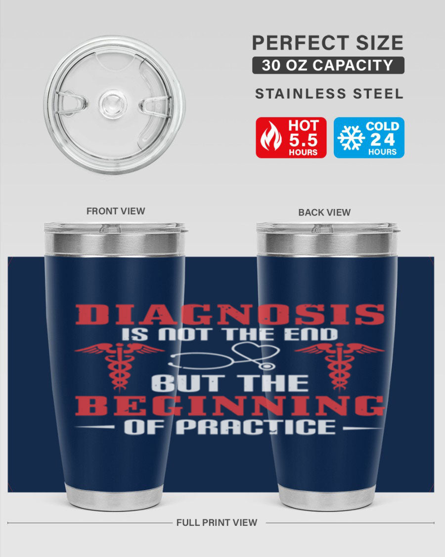 Diagnosis is not the end but the beginning of practice Style 397# tumbler, featuring a sleek stainless steel design with a drink-thru lid.