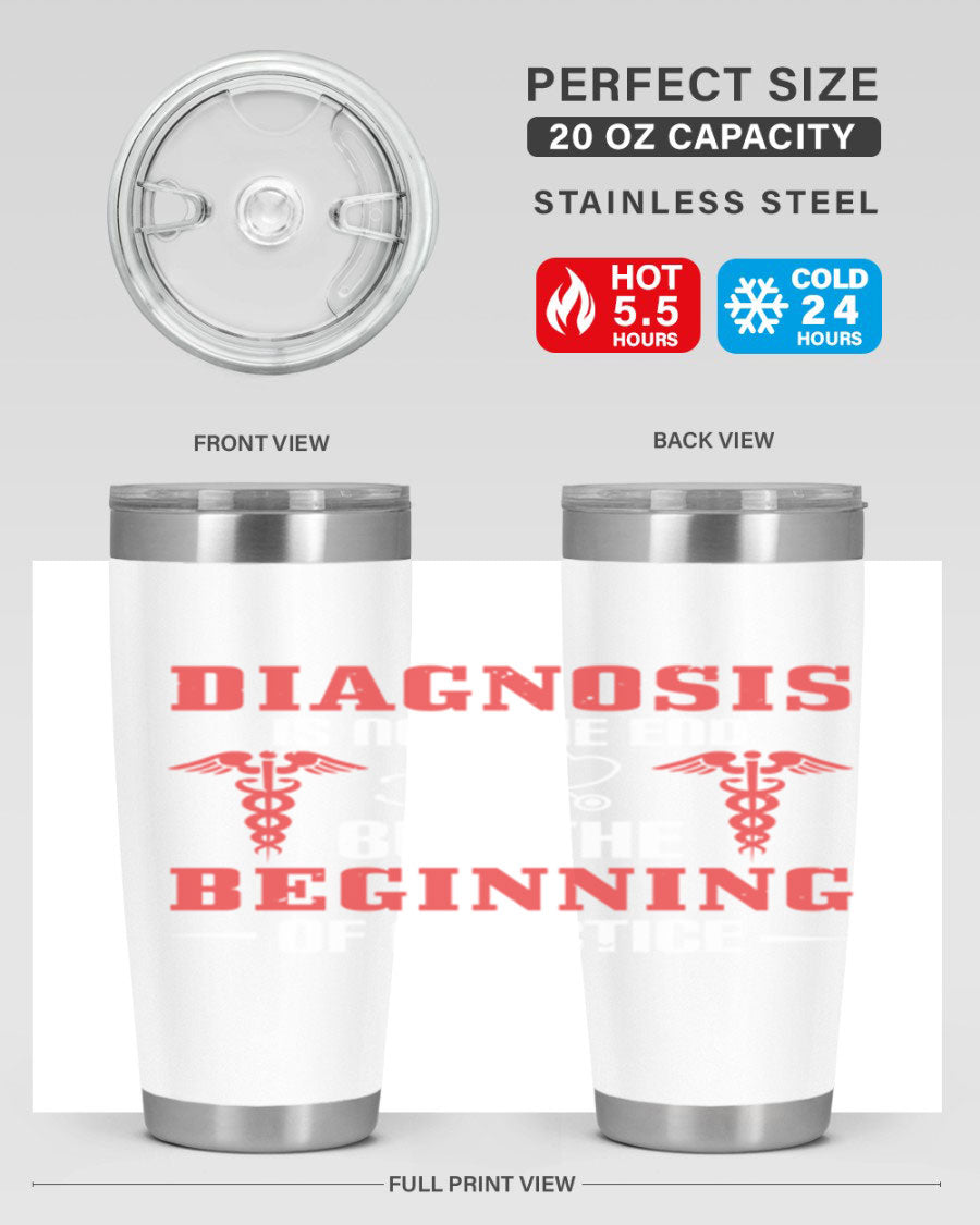 Diagnosis is not the end but the beginning of practice Style 397# tumbler, featuring a sleek stainless steel design with a drink-thru lid.