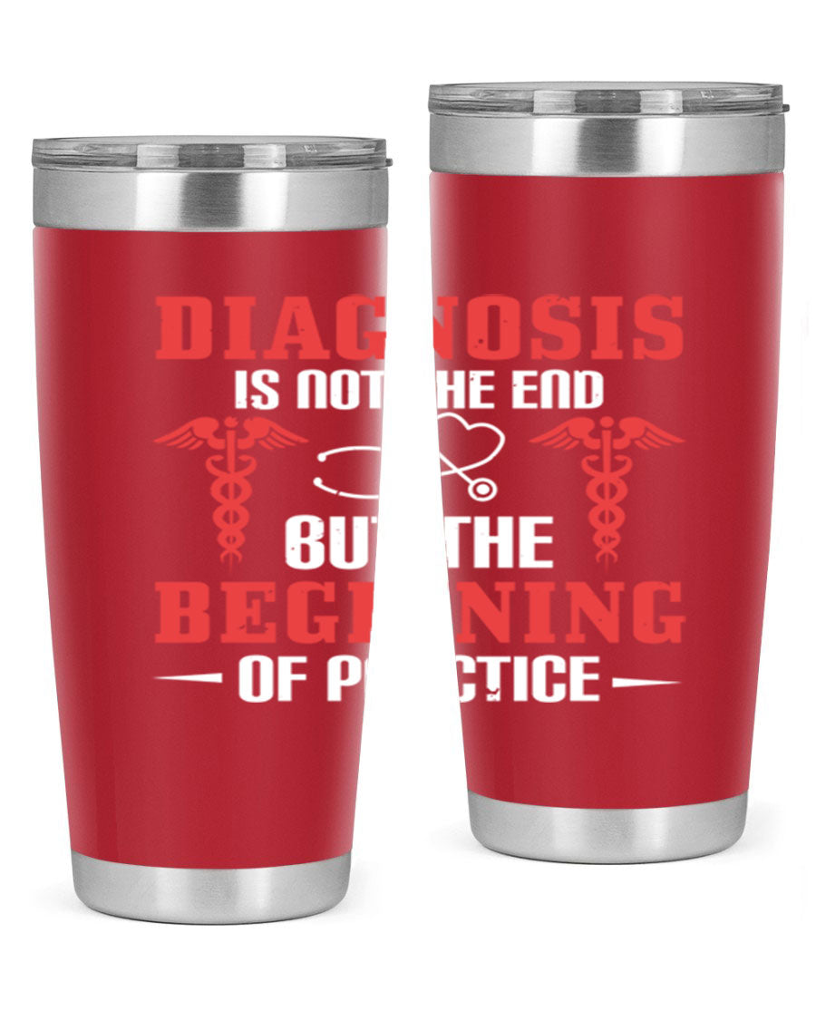 Diagnosis is not the end but the beginning of practice Style 397# tumbler, featuring a sleek stainless steel design with a drink-thru lid.