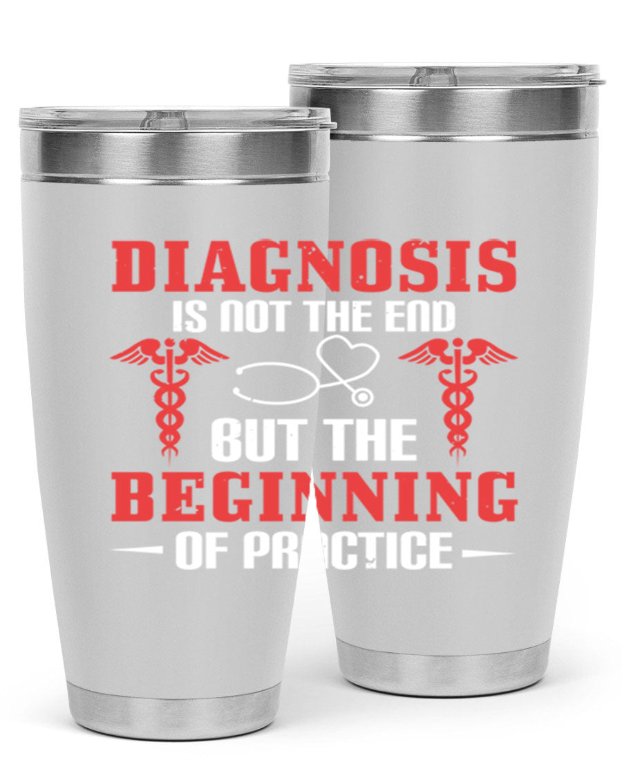Diagnosis is not the end but the beginning of practice Style 397# tumbler, featuring a sleek stainless steel design with a drink-thru lid.