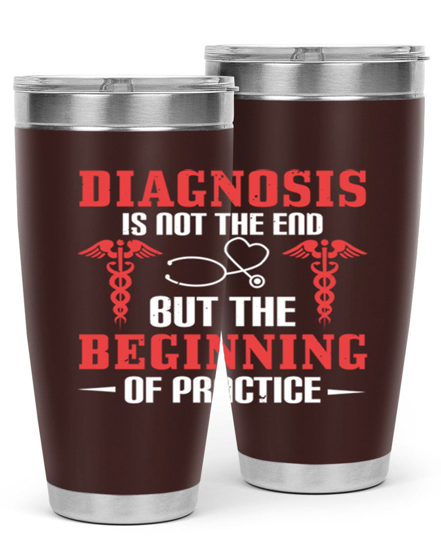 Diagnosis is not the end but the beginning of practice Style 397# tumbler, featuring a sleek stainless steel design with a drink-thru lid.