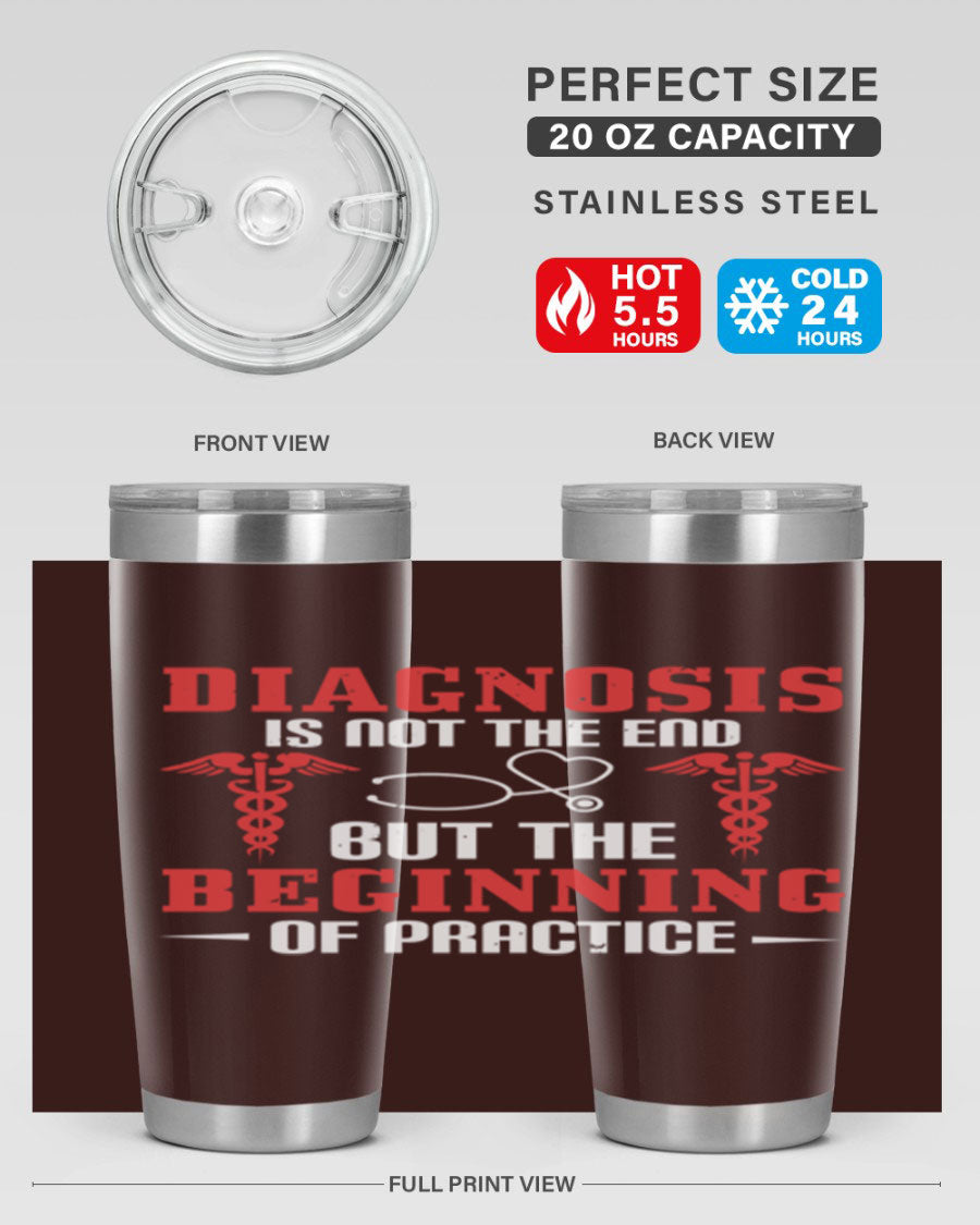 Diagnosis is not the end but the beginning of practice Style 397# tumbler, featuring a sleek stainless steel design with a drink-thru lid.