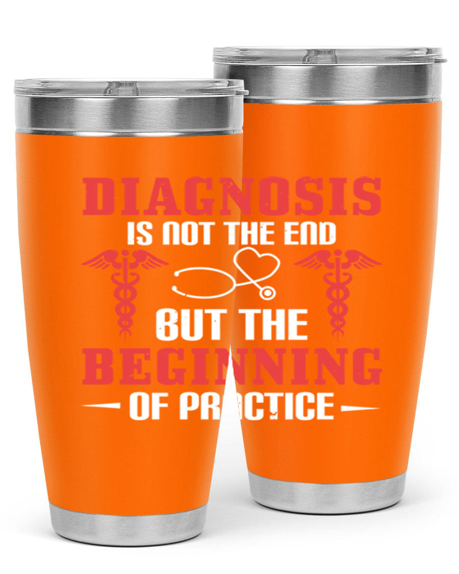 Diagnosis is not the end but the beginning of practice Style 397# tumbler, featuring a sleek stainless steel design with a drink-thru lid.