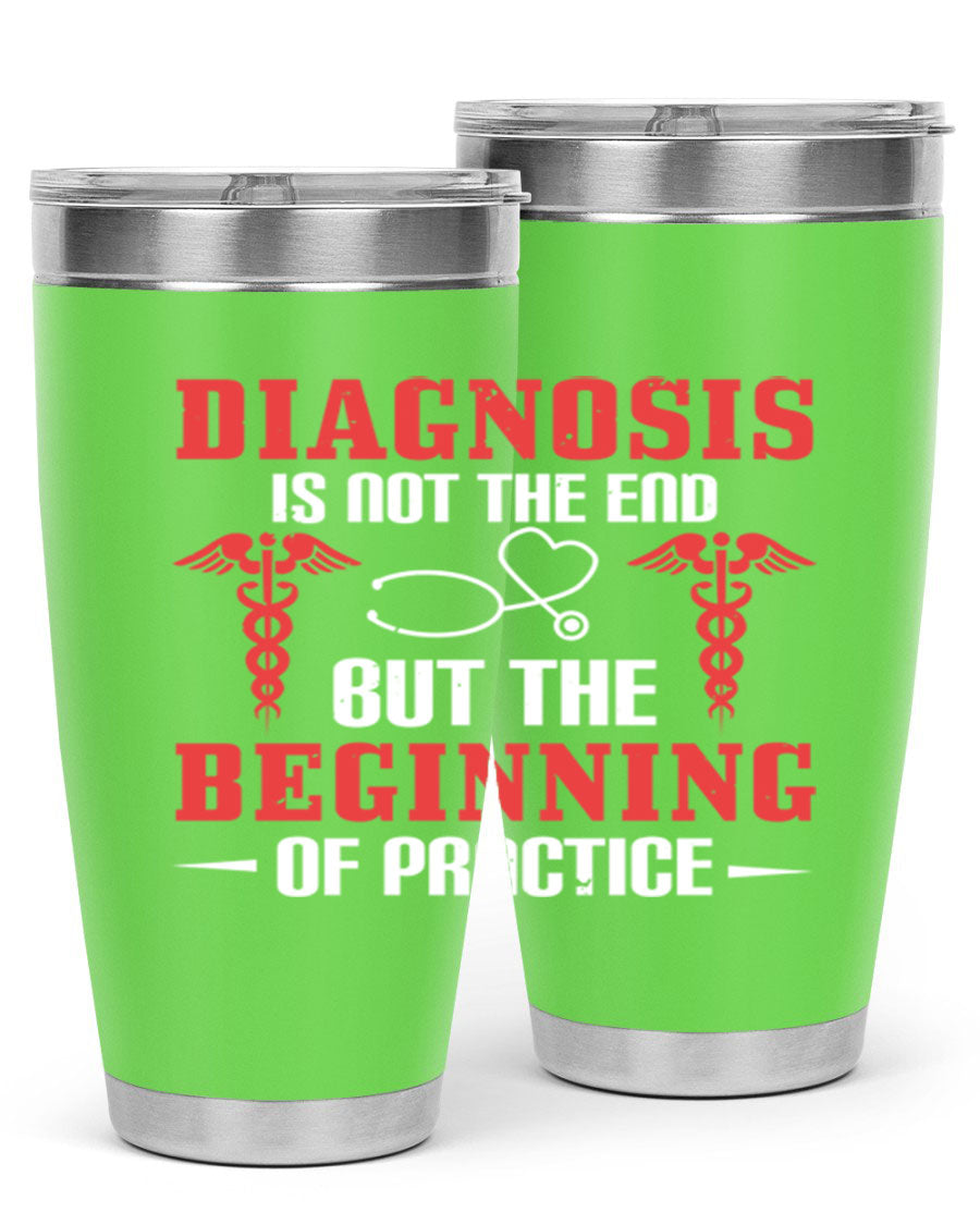 Diagnosis is not the end but the beginning of practice Style 397# tumbler, featuring a sleek stainless steel design with a drink-thru lid.