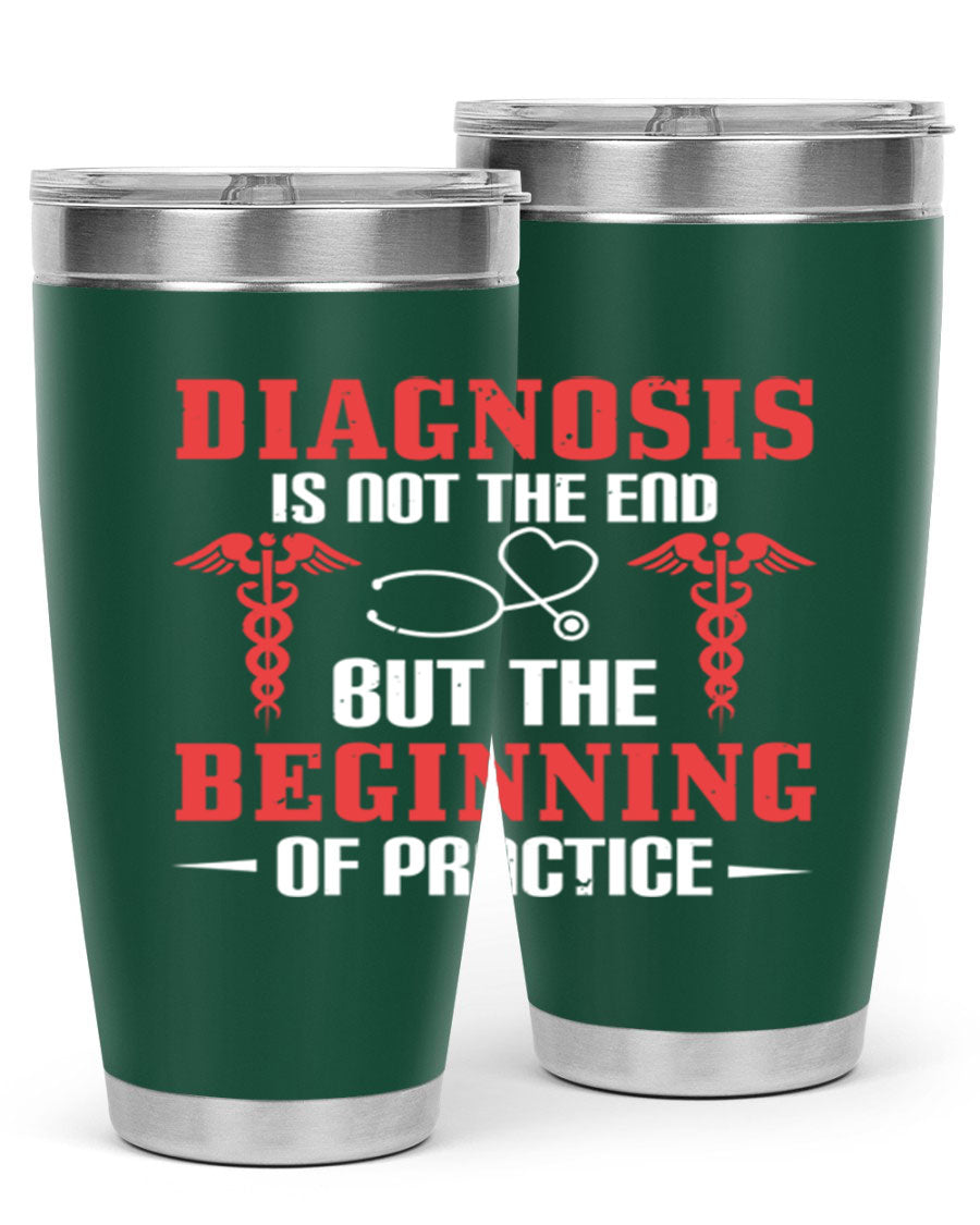 Diagnosis is not the end but the beginning of practice Style 397# tumbler, featuring a sleek stainless steel design with a drink-thru lid.