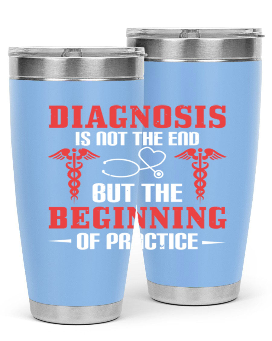 Diagnosis is not the end but the beginning of practice Style 397# tumbler, featuring a sleek stainless steel design with a drink-thru lid.