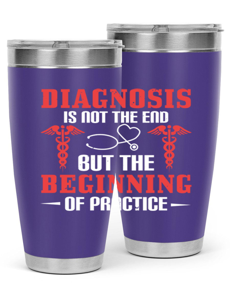 Diagnosis is not the end but the beginning of practice Style 397# tumbler, featuring a sleek stainless steel design with a drink-thru lid.