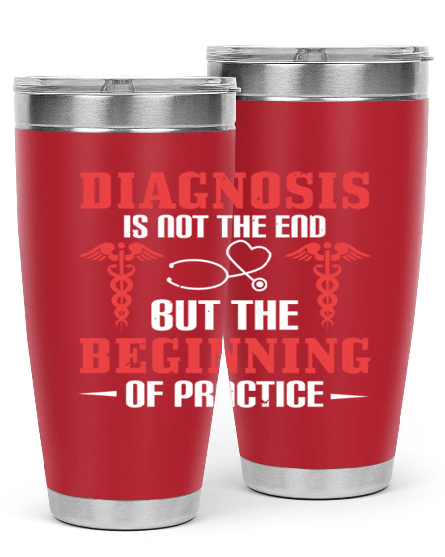 Diagnosis is not the end but the beginning of practice Style 397# tumbler, featuring a sleek stainless steel design with a drink-thru lid.
