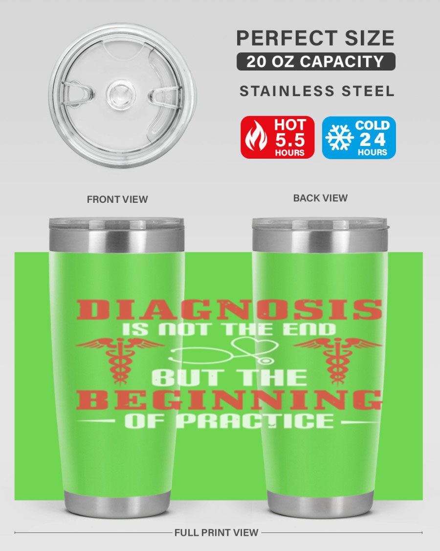 Diagnosis is not the end but the beginning of practice Style 397# tumbler, featuring a sleek stainless steel design with a drink-thru lid.