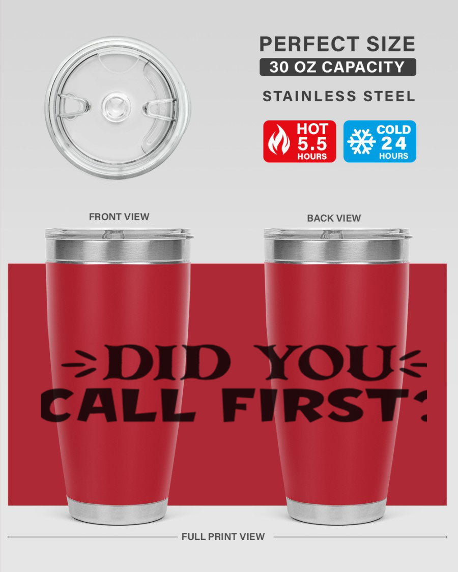 Did You Call First 75# Tumbler in stainless steel with a drink-thru lid, showcasing its sleek design and double wall vacuum insulation.