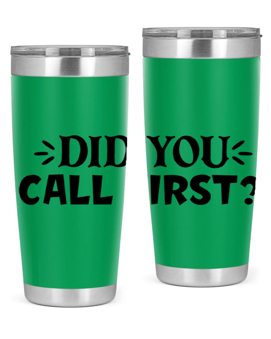 Did You Call First 75# Tumbler in stainless steel with a drink-thru lid, showcasing its sleek design and double wall vacuum insulation.